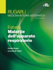 Rugarli. Medicina interna sistematica. Estratto: Malattie dell apparato respiratorio