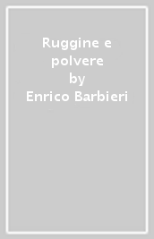 Ruggine e polvere