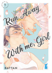 Run away with me, girl. Vol. 1