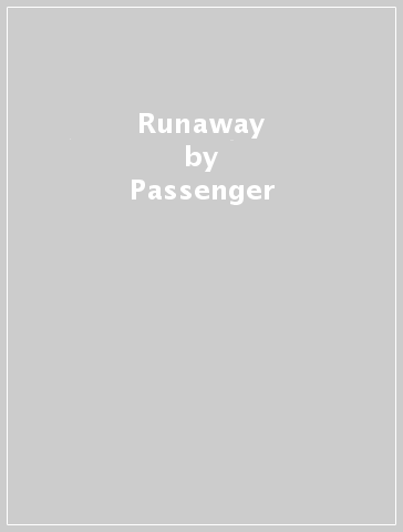 Runaway - Passenger