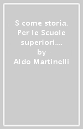 S come storia. Per le Scuole superiori. Con e-book. Con espansione online. Vol. 1: Dalla preistoria alla repubblica romana