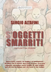 S oggetti smarriti. Racconti da vedere