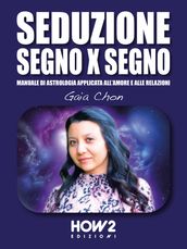 SEDUZIONE SEGNO X SEGNO