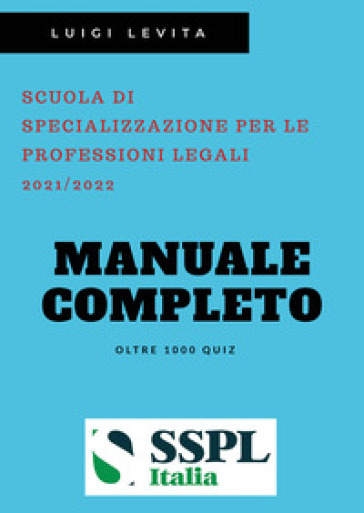 SSPL. Scuole di specializzazione per le professioni legali. Anno accademico 2021/2022 - Luigi Levita