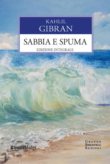 Sabbia e spuma - Kahlil Gibran