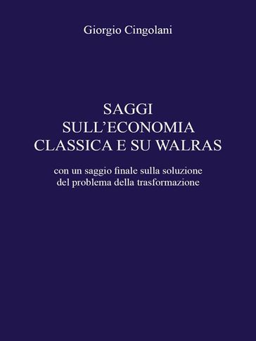 Saggi Sull' Economia Classica E Su Walras - Giorgio Cingolani