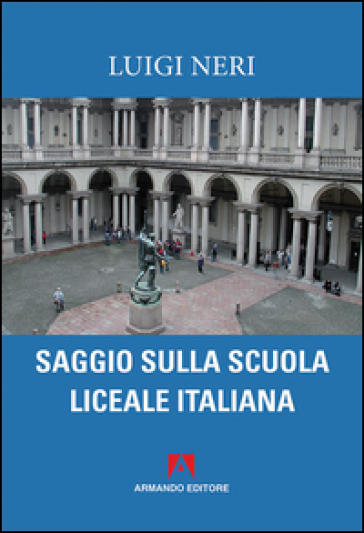 Saggio sulla scuola liceale italiana - Luigi Neri