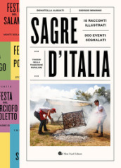 Sagre d Italia. Viaggio nella tradizione popolare