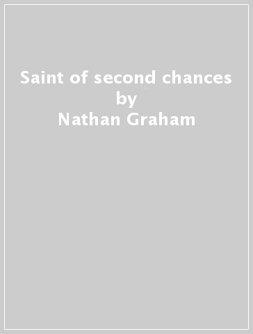 Saint of second chances - Nathan Graham