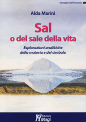 Sal, o del sale della vita. Esplorazioni analitiche della materia e del simbolo