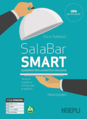 Sala-bar Smart. Tecnica e pratica di sala, bar e vendita. Quaderno per la didattica inclusiva. Per gli Ist. professionali alberghieri. Con e-book. Con espansione online