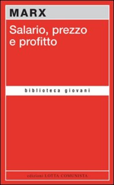 Salario, prezzo e profitto - Karl Marx