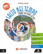 Salto nel tempo. Storie che sono la tua. Per la Scuola media. Con e-book. Con espansione online. Vol. 1: Il Medioevo