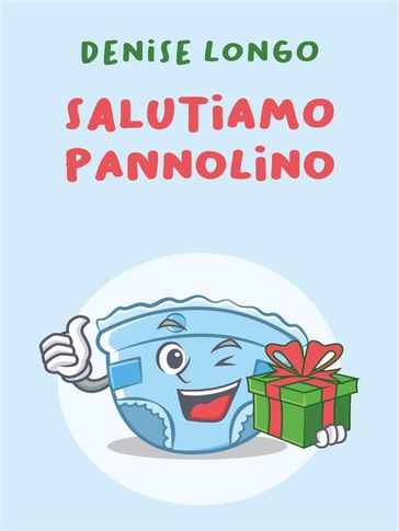 Salutiamo pannolino - Denise Longo