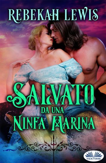 Salvato Da Una Ninfa Marina - Rebekah Lewis