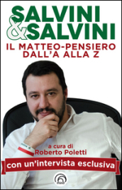 Salvini & Salvini. Il Matteo-pensiero dall A alla Z