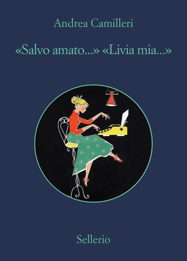 "Salvo amato..." "Livia mia..." - Andrea Camilleri