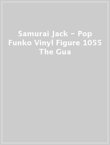 Samurai Jack - Pop Funko Vinyl Figure 1055 The Gua