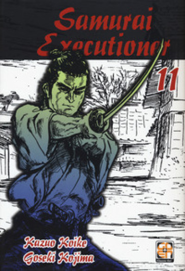 Samurai executioner. Vol. 11 - Kazuo Koike - Goseki Kojima