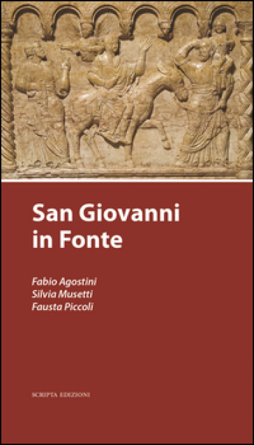 San Giovanni in fonte - Fabio Agostini - Silvia Musetti - Fausta Piccoli