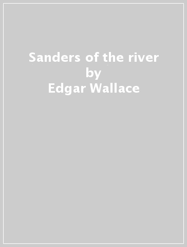 Sanders of the river - Edgar Wallace