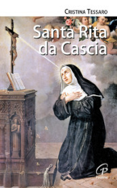 Santa Rita da Cascia. Ediz. illustrata