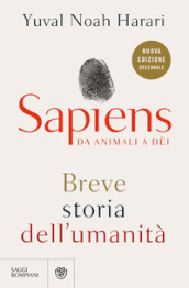 Sapiens. Da animali a dèi. Breve storia dell umanità. Nuova ediz.