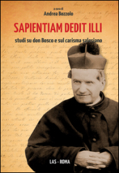 Sapientium dedit illi. Studi su don Bosco e sul carisma salesiano