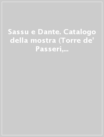 Sassu e Dante. Catalogo della mostra (Torre de' Passeri, 1987; Ravenna, 1989). Ediz. illustrata