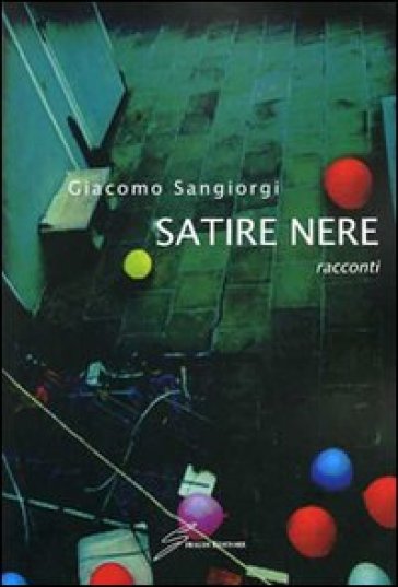 Satire nere - Giacomo Sangiorgi