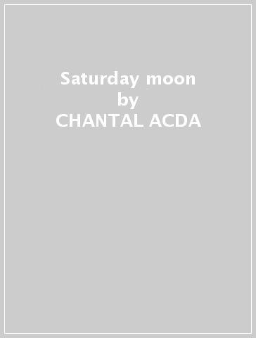 Saturday moon - CHANTAL ACDA