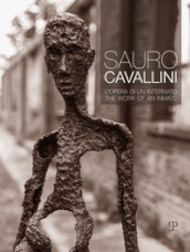 Sauro Cavallini. L opera di un internato. Ediz. italiana e inglese