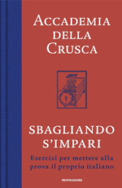 Sbagliando s impari. Esercizi per mettere alla prova il proprio italiano