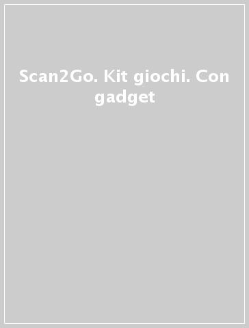 Scan2Go. Kit giochi. Con gadget