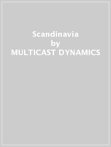 Scandinavia - MULTICAST DYNAMICS