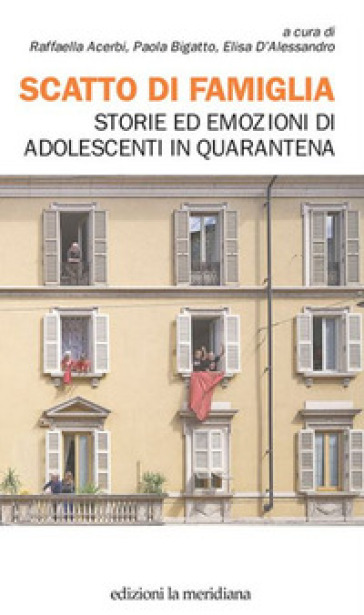 Scatto di famiglia. Storie ed emozioni di adolescenti in quarantena