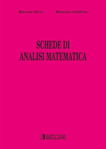 Schede di analisi matematica - Massimo Gobbino - Marina Ghisi