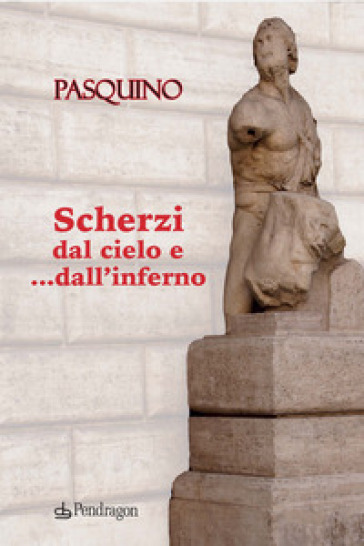 Scherzi dal cielo e... dall'inferno - Pasquino