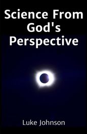 Science From God s Perspective