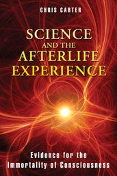 Science and the Afterlife Experience