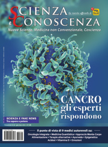 Scienza e conoscenza. Vol. 63: Cancro: gli esperti rispondono