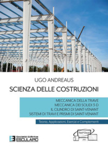 Scienza delle costruzioni. Teoria, applicazioni, esercizi e complementi - Ugo A. Andreaus