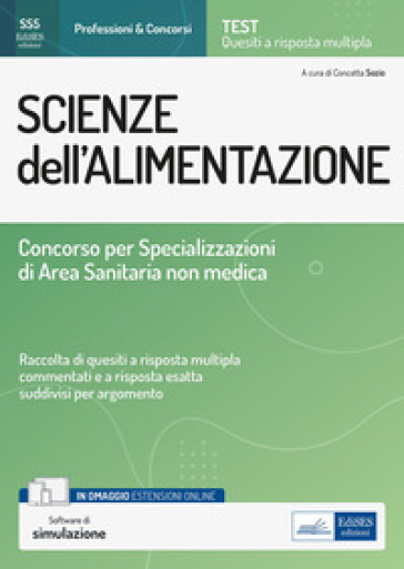 Scienze dell'alimentazione. Concorso per le Specializzazioni di Area Sanitaria non medica. Con estensioni online. Con software di simulazione - Concetta Sozio