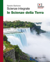 Scienze integrate Le scienze della terra. Volume unico. Per le Scuole superiori. Con Contenuto digitale (fornito elettronicamente)