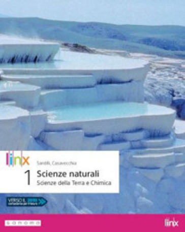 Scienze naturali. Corso di scienze della Terra e chimica. Per la 1ª classe delle Scuole superiori. Con app. Con e-book. Con espansione online - Maurizio Santilli - Giovanni Casavecchia