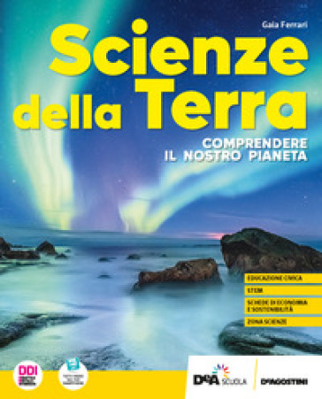 Scienze della terra. Comprendere il nostro pianeta. Per le Scuole superiori. Con e-book. Con espansione online - Gaia Ferrari