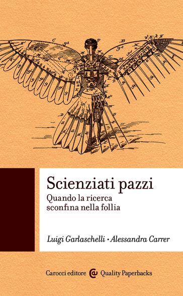 Scienziati pazzi - Alessandra Carrer - Luigi Garlaschelli