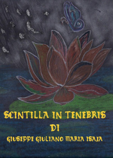 Scintilla in tenebris - Giuseppe Giuliano Maria Isaja