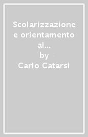 Scolarizzazione e orientamento al lavoro. Dimensioni sociologiche e prospettive neocontrattualistiche