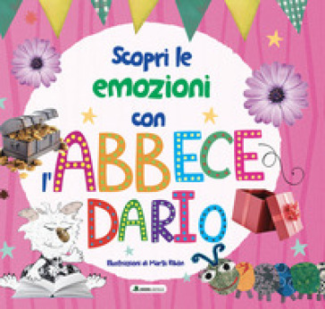 Scopri le emozioni con l'abbecedario. Ediz. a colori